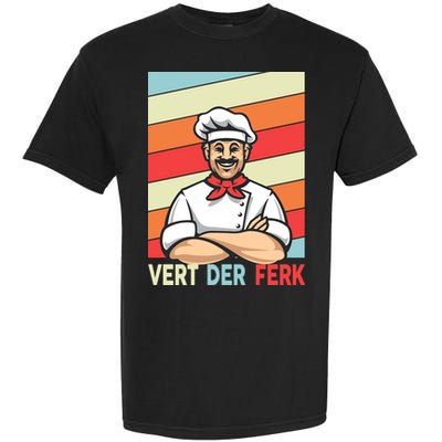 Vert Der Ferk Retro Poster Chef Garment-Dyed Heavyweight T-Shirt