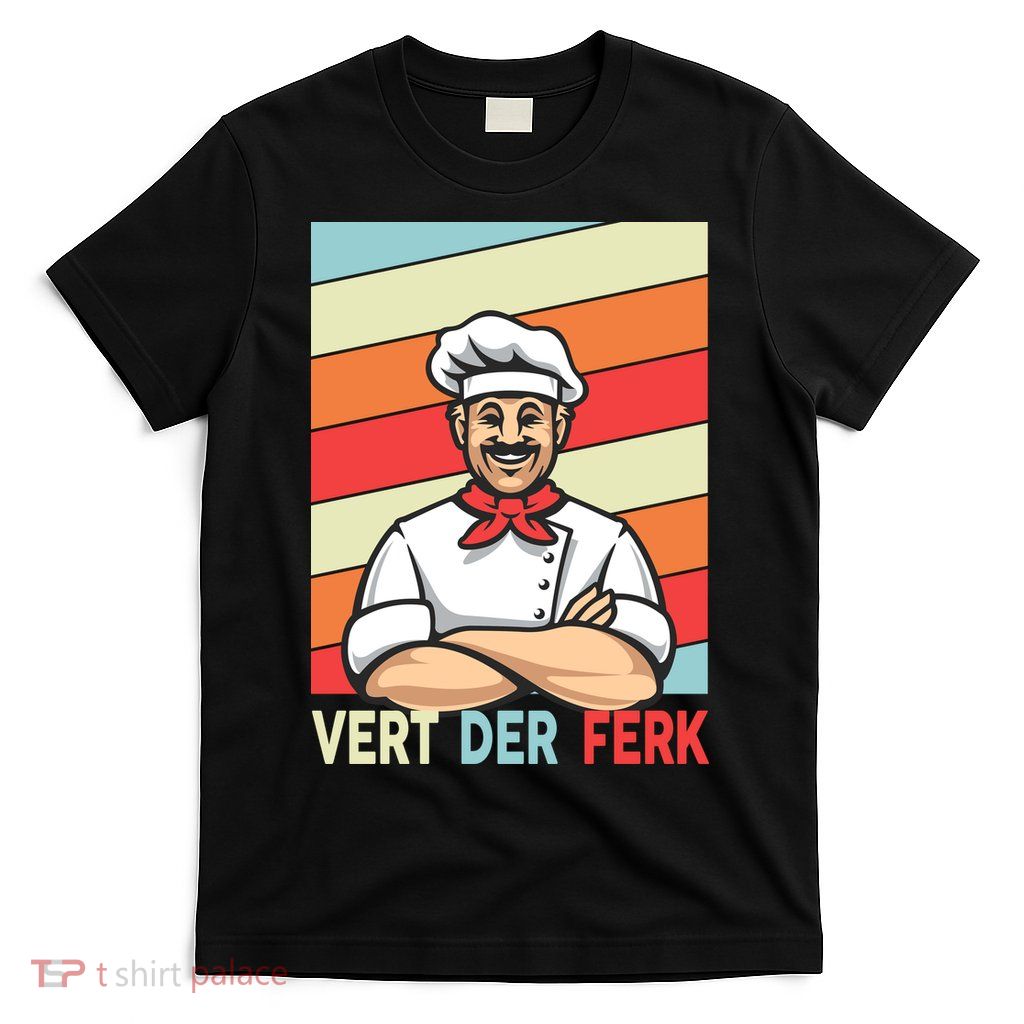 Vert Der Ferk Retro Poster Chef T-Shirt