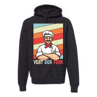 Vert Der Ferk Retro Poster Chef Premium Hoodie