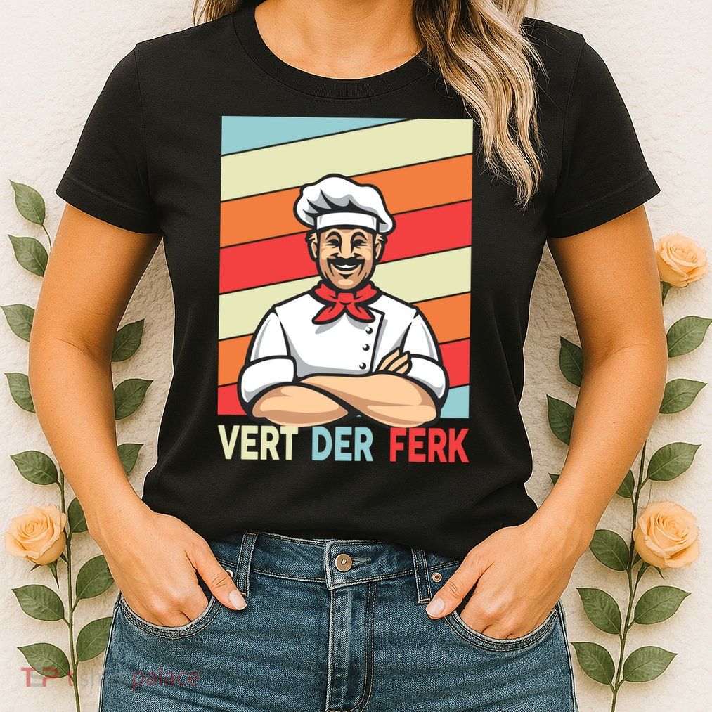 Vert Der Ferk Retro Poster Chef Womens T-Shirt