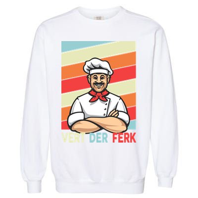 Vert Der Ferk Retro Poster Chef Garment-Dyed Sweatshirt