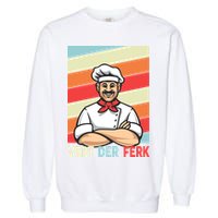 Vert Der Ferk Retro Poster Chef Garment-Dyed Sweatshirt