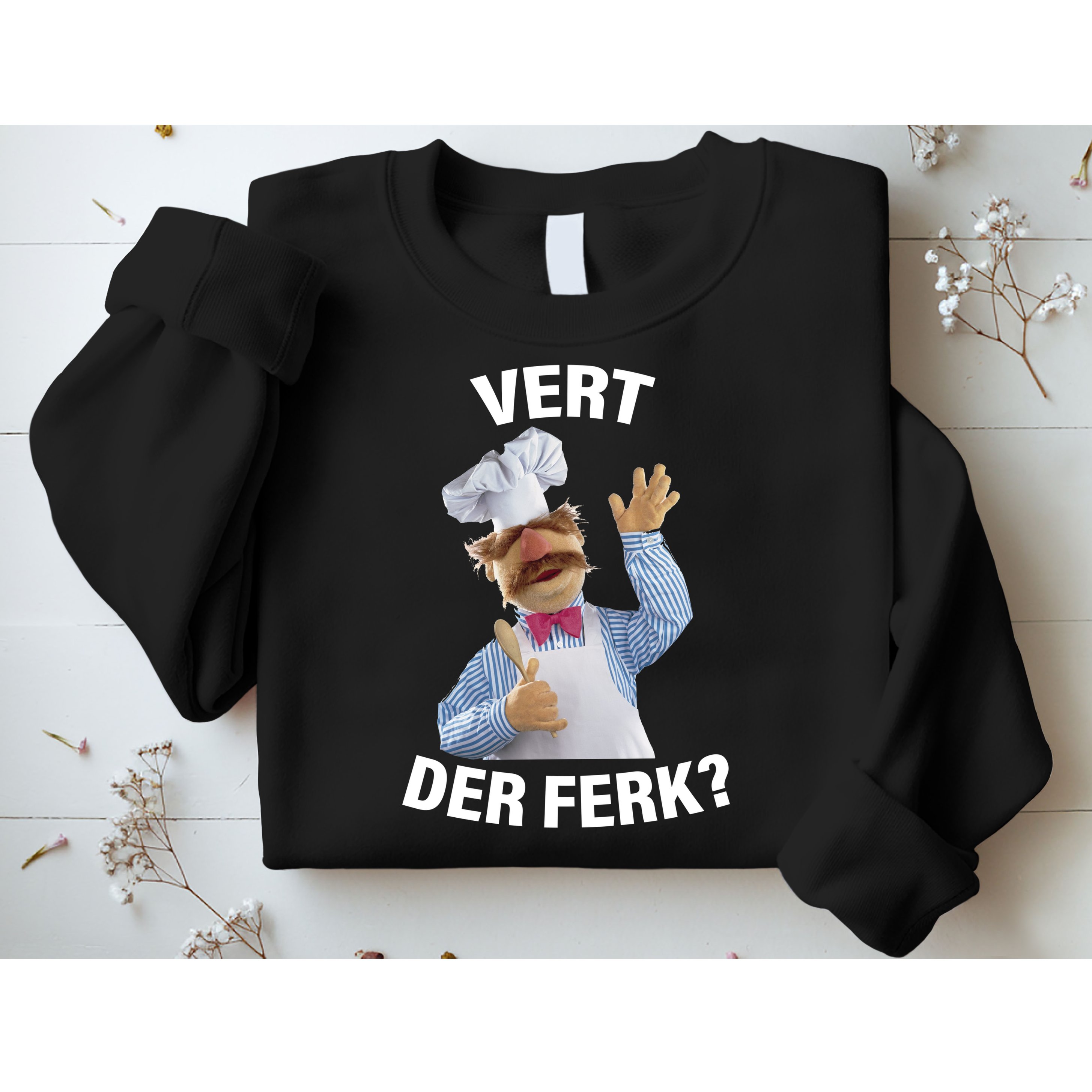 Vert Der Ferk Swedish Chef Sweatshirt