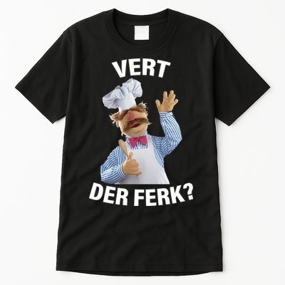 Vert Der Ferk Swedish Chef Tall T-Shirt