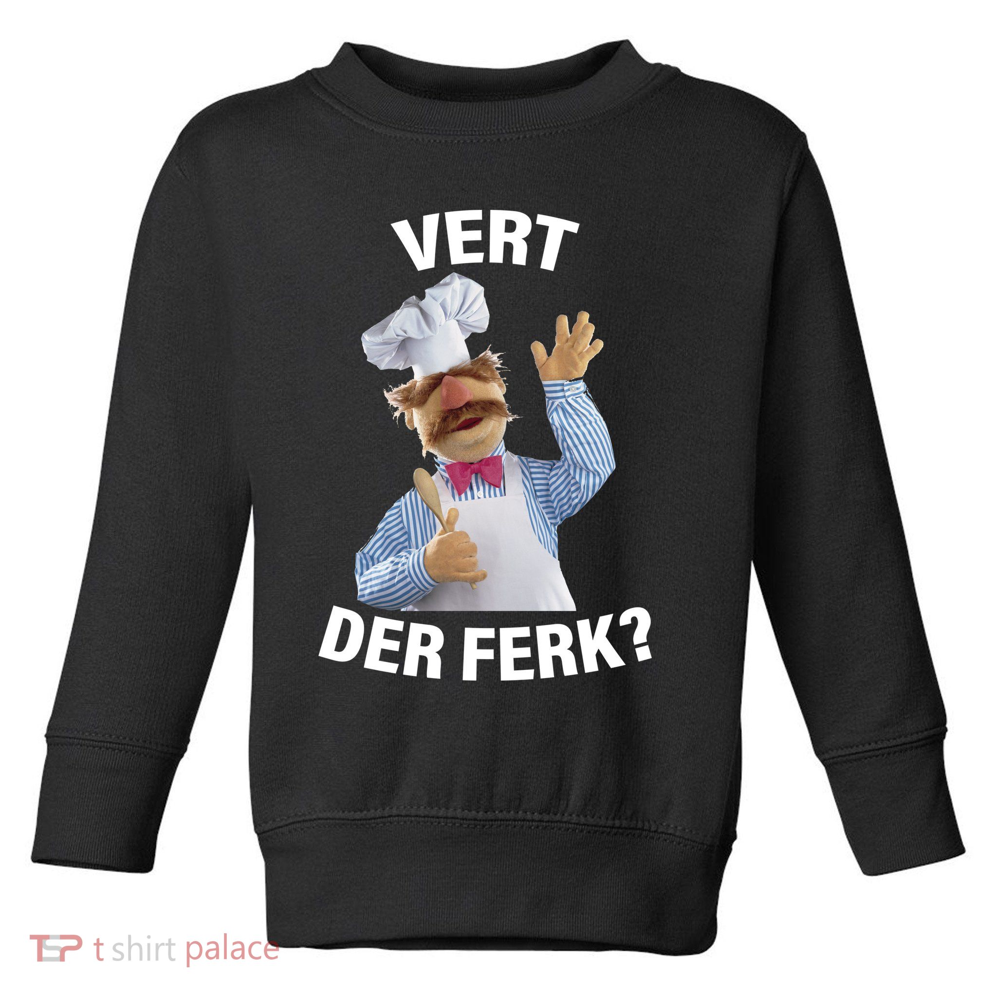 Vert Der Ferk Swedish Chef Toddler Sweatshirt