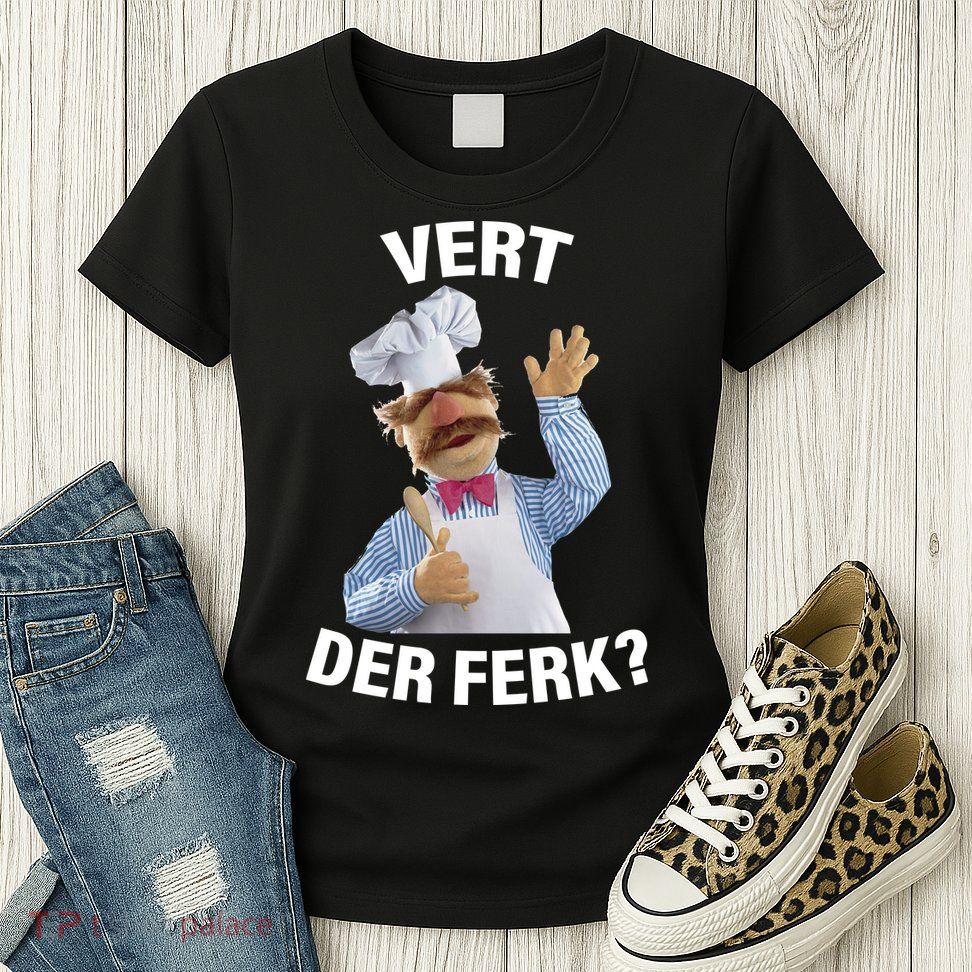 Vert Der Ferk Swedish Chef Womens T-Shirt