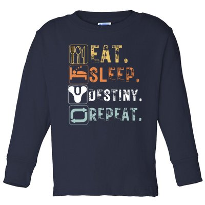 Vintage Eat Sleep Destiny Repeat Funny Eat Sleep Destiny Toddler Long Sleeve Shirt