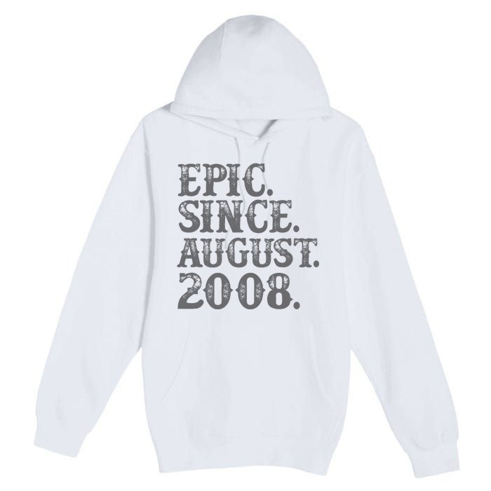 Vintage Epic Since August 2008 Birth Year Legendary Gifts Premium Pullover Hoodie