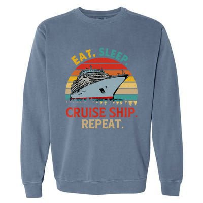 Vintage Eat Sleep Cruise Ship Repeat Funny Cruise Ship Lover Garment-Dyed Sweatshirt