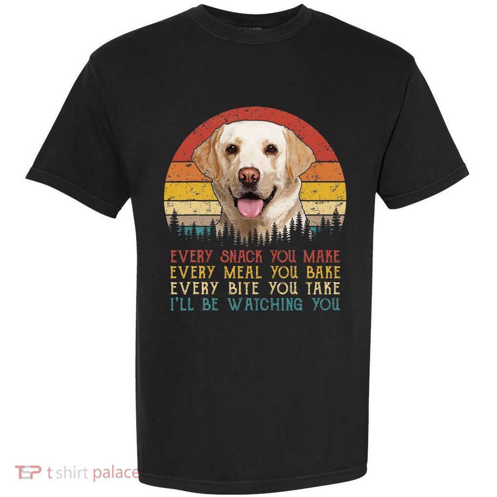 Vintage Every Snack You Make Dog Yellow Lab Retriever Garment-Dyed Heavyweight T-Shirt