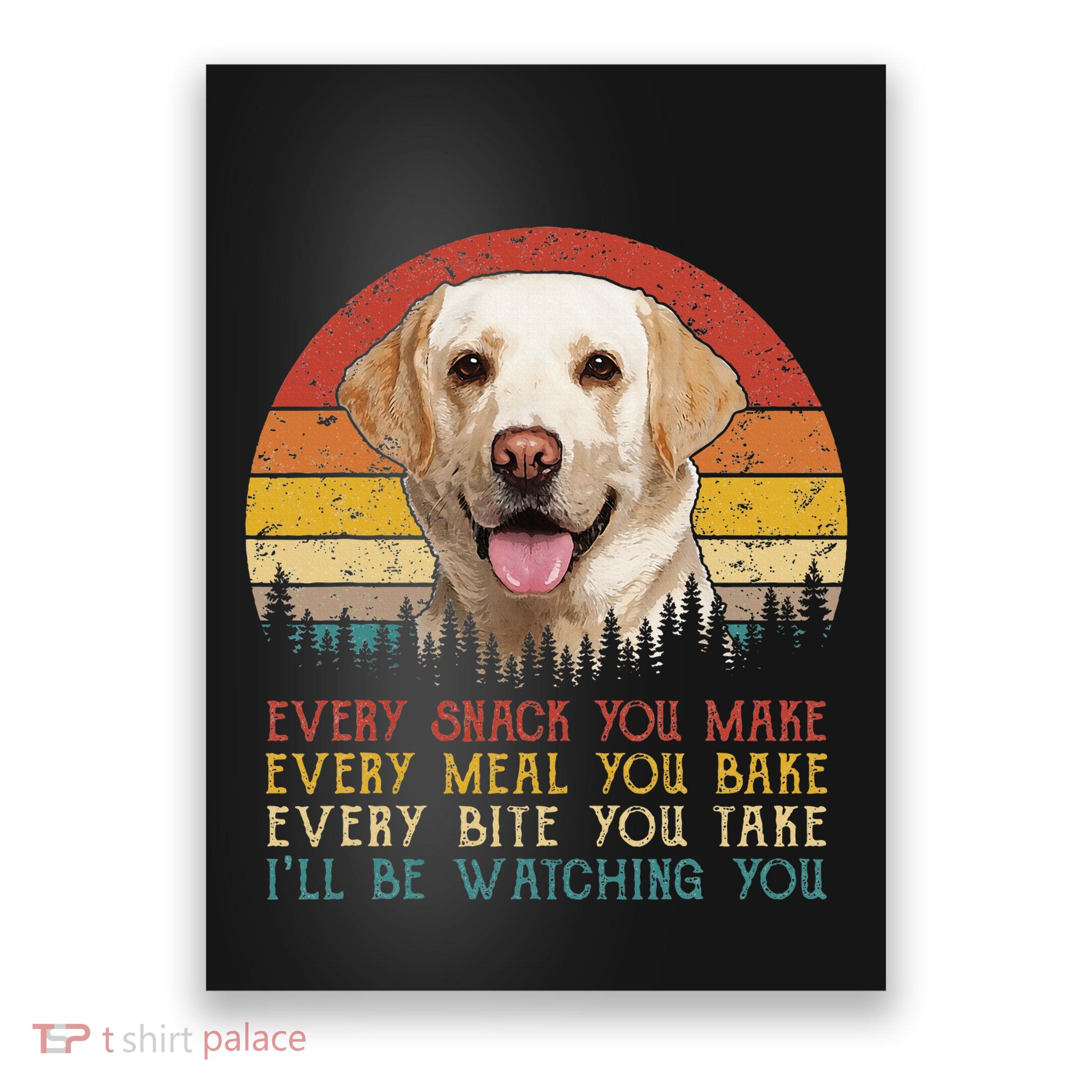 Vintage Every Snack You Make Dog Yellow Lab Retriever Poster