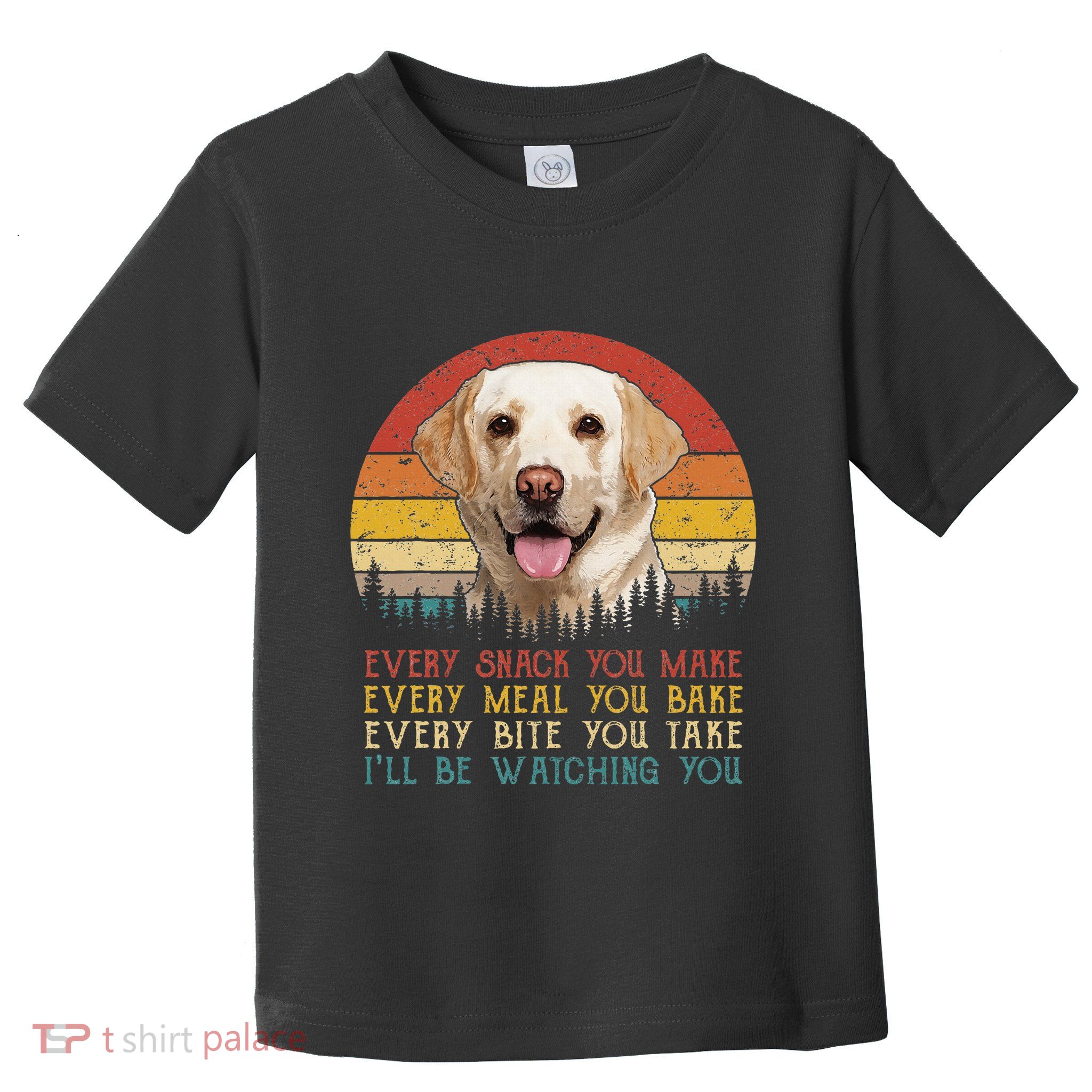 Vintage Every Snack You Make Dog Yellow Lab Retriever Toddler T-Shirt
