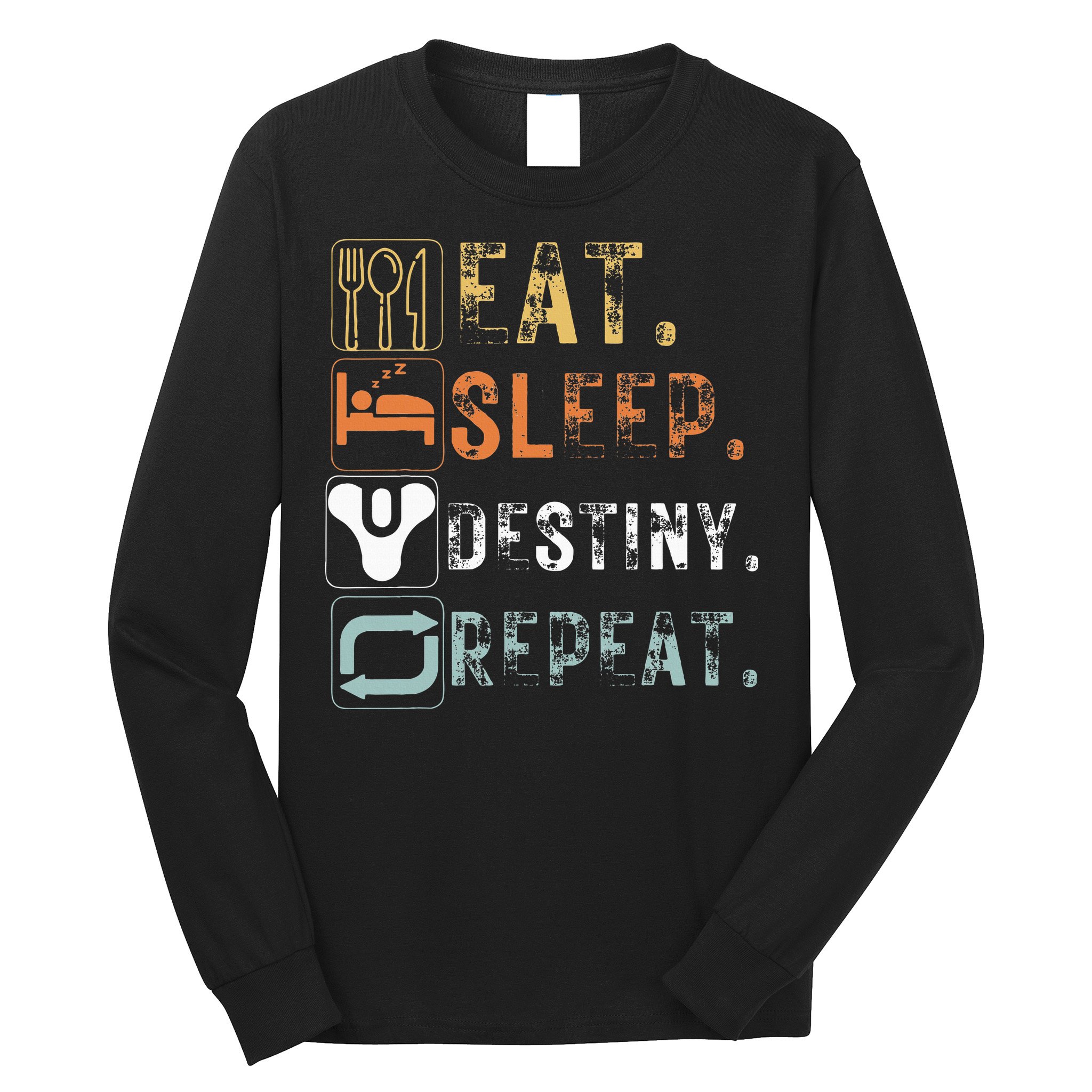 Vintage Eat Sleep Destiny Repeat Funny Eat Sleep Destiny Long Sleeve Shirt