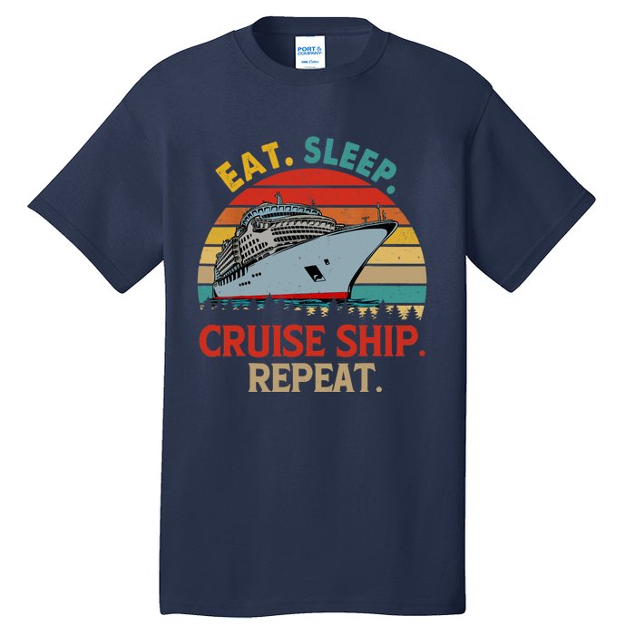 Vintage Eat Sleep Cruise Ship Repeat Funny Cruise Ship Lover Tall T-Shirt