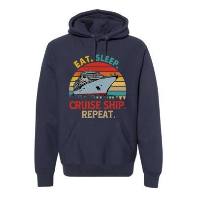 Vintage Eat Sleep Cruise Ship Repeat Funny Cruise Ship Lover Premium Hoodie