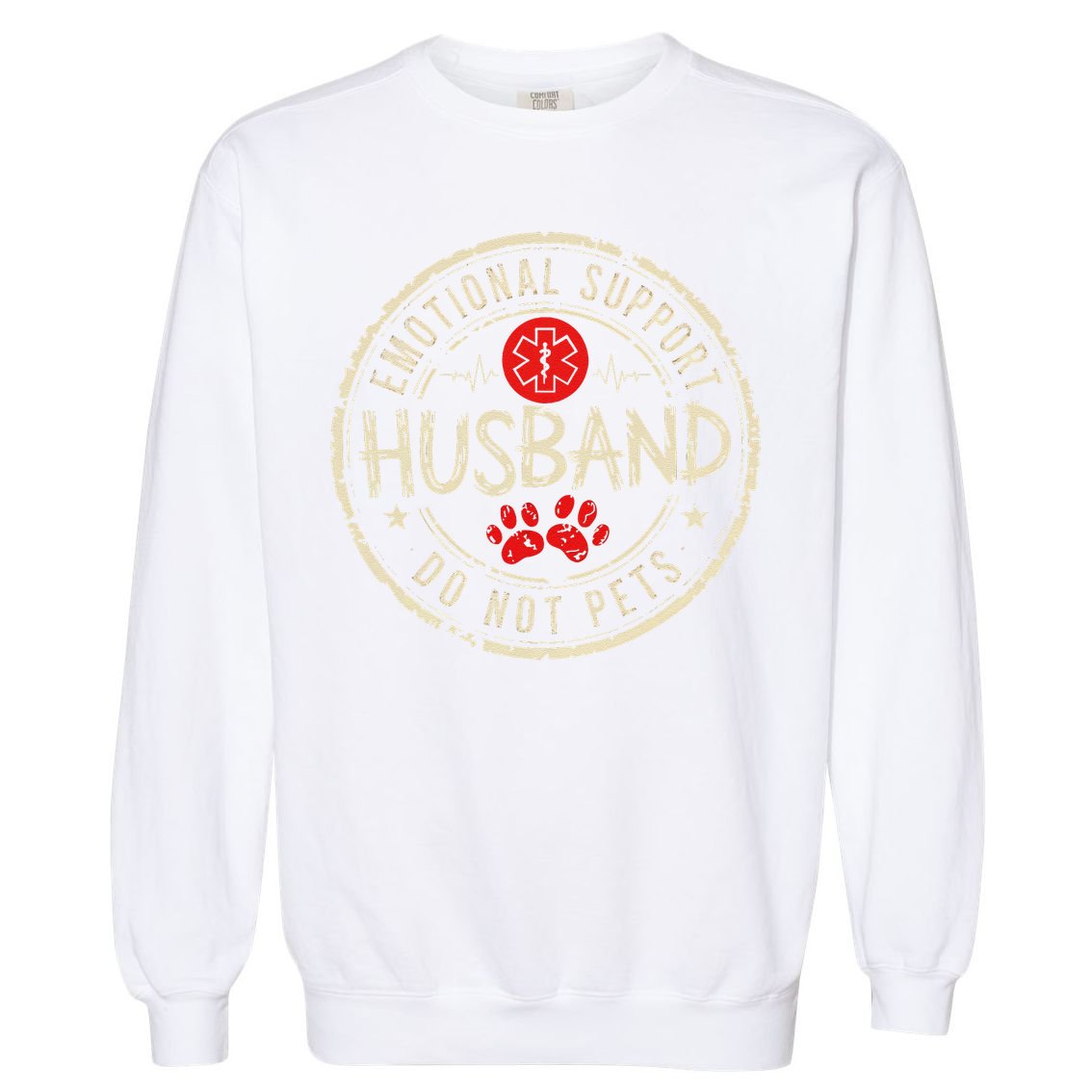 Vintage Emotional Support Husband Do Not Pet Funny Lover Garment-Dyed Sweatshirt