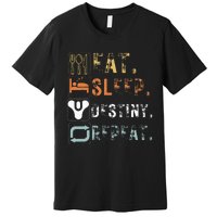 Vintage Eat Sleep Destiny Repeat Funny Eat Sleep Premium T-Shirt