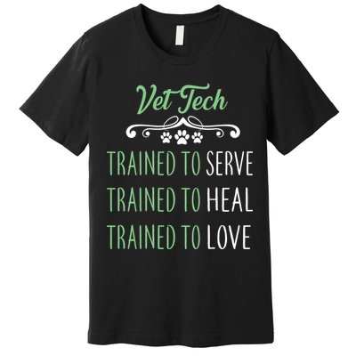 Vet Tech Trained To Serve Heal Love Premium T-Shirt