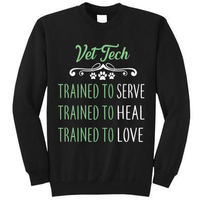 Vet Tech Trained To Serve Heal Love Tall Sweatshirt