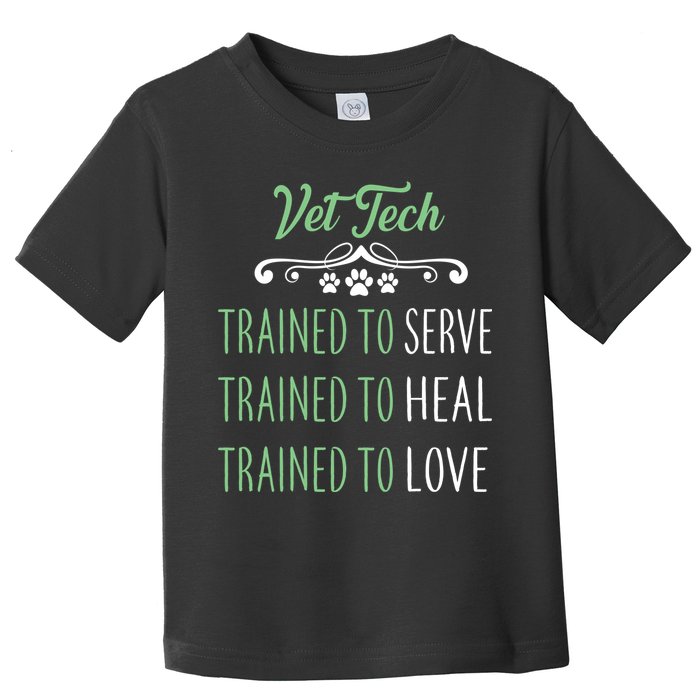 Vet Tech Trained To Serve Heal Love Toddler T-Shirt