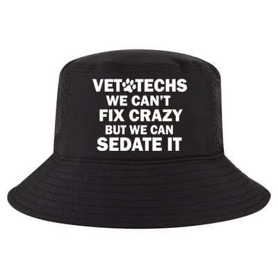 Vet Techs We Can't Fix Crazy But Can Sedate It Cool Comfort Performance Bucket Hat