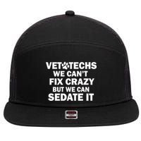 Vet Techs We Can't Fix Crazy But Can Sedate It 7 Panel Mesh Trucker Snapback Hat