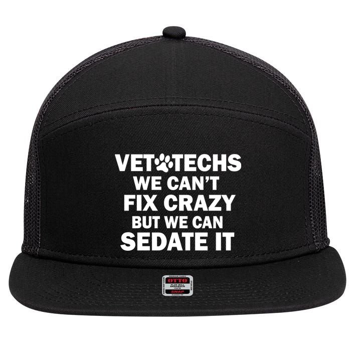 Vet Techs We Can't Fix Crazy But Can Sedate It 7 Panel Mesh Trucker Snapback Hat