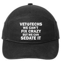 Vet Techs We Can't Fix Crazy But Can Sedate It 7-Panel Snapback Hat