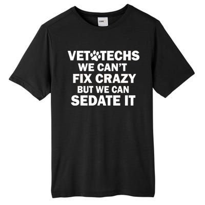 Vet Techs We Can't Fix Crazy But Can Sedate It Tall Fusion ChromaSoft Performance T-Shirt