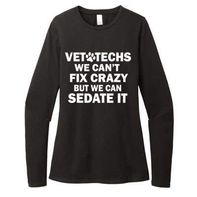 Vet Techs We Can't Fix Crazy But Can Sedate It Womens CVC Long Sleeve Shirt