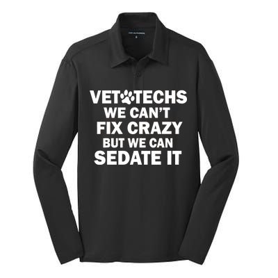 Vet Techs We Can't Fix Crazy But Can Sedate It Silk Touch Performance Long Sleeve Polo