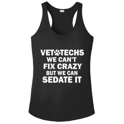 Vet Techs We Can't Fix Crazy But Can Sedate It Ladies PosiCharge Competitor Racerback Tank