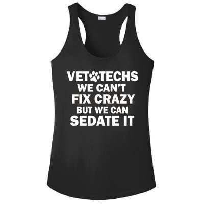 Vet Techs We Can't Fix Crazy But Can Sedate It Ladies PosiCharge Competitor Racerback Tank