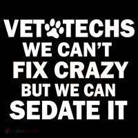 Vet Techs We Can't Fix Crazy But Can Sedate It Cooling Performance Long Sleeve Crew