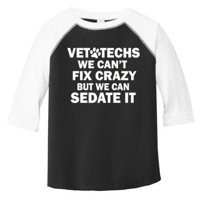 Vet Techs We Can't Fix Crazy But Can Sedate It Toddler Fine Jersey T-Shirt