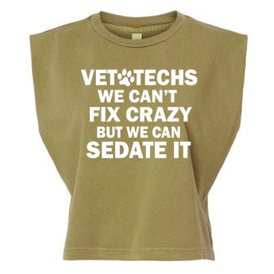 Vet Techs We Can't Fix Crazy But Can Sedate It Garment-Dyed Women's Muscle Tee