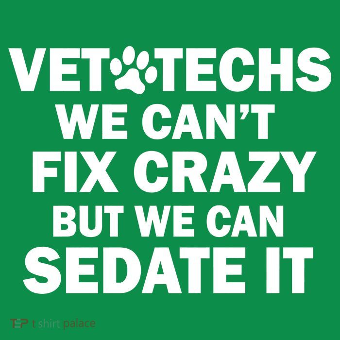 Vet Techs We Can't Fix Crazy But Can Sedate It Sweatshirt