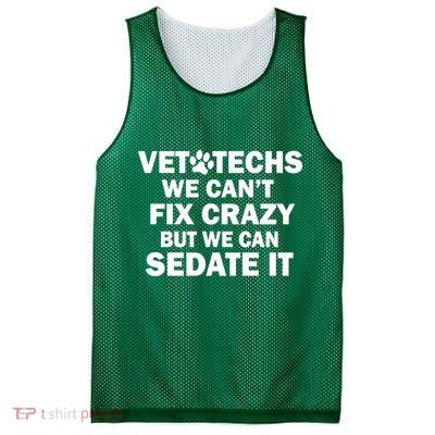 Vet Techs We Can't Fix Crazy But Can Sedate It Mesh Reversible Basketball Jersey Tank