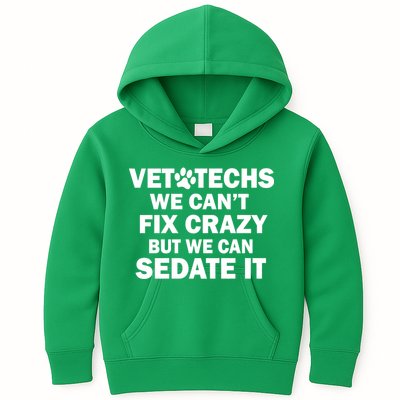 Vet Techs We Can't Fix Crazy But Can Sedate It Kids Hoodie
