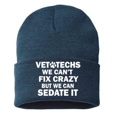 Vet Techs We Can't Fix Crazy But Can Sedate It Sustainable Knit Beanie