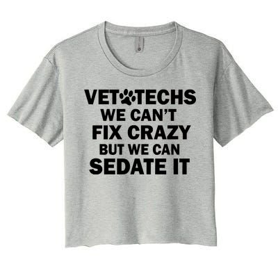 Vet Techs We Can't Fix Crazy But Can Sedate It Women's Crop Top Tee