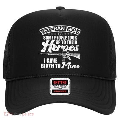 Veteran Mom Gave Birth To My Hero High Crown Mesh Back Trucker Hat
