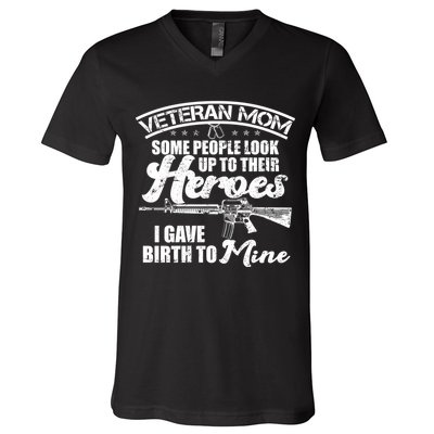 Veteran Mom Gave Birth To My Hero V-Neck T-Shirt