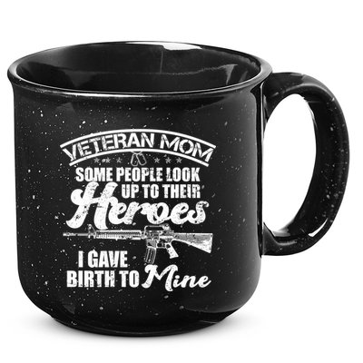Veteran Mom Gave Birth To My Hero 15oz Campfire Ceramic Mug