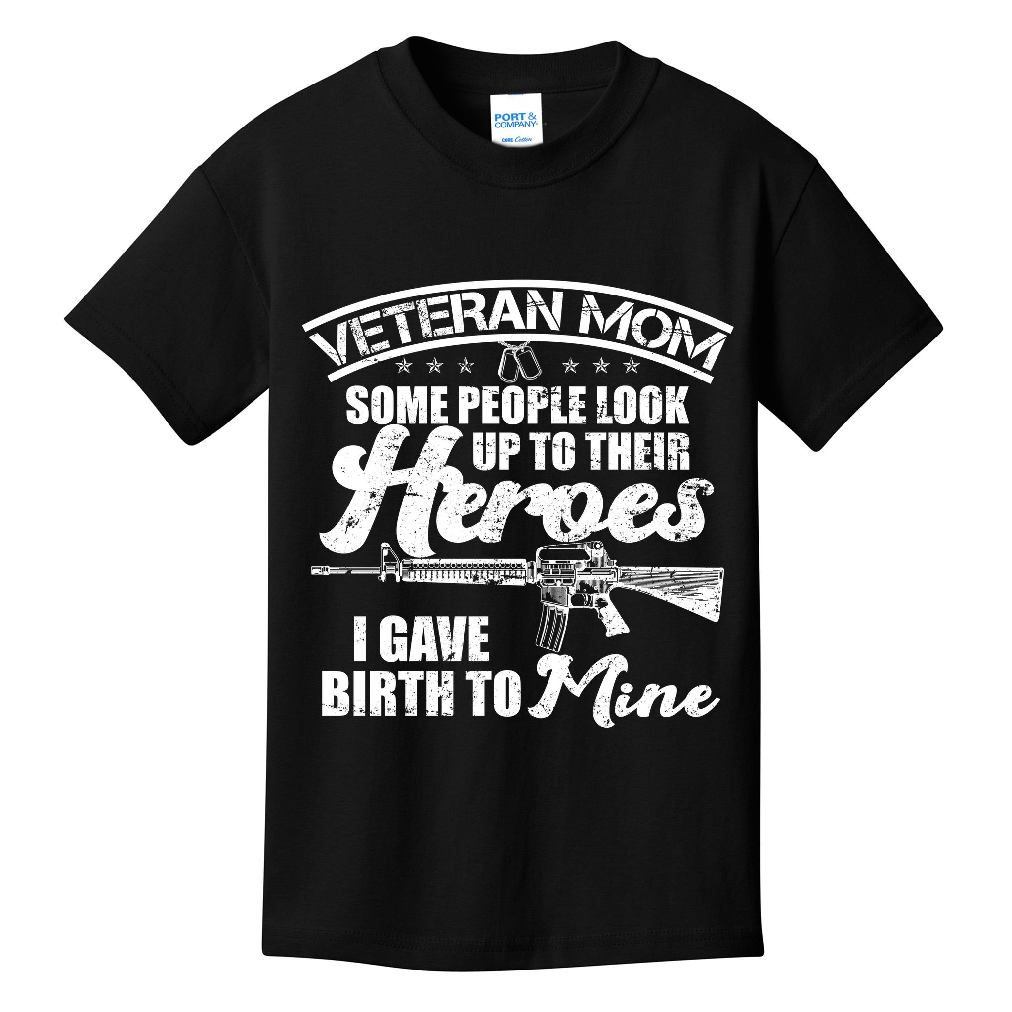 Veteran Mom Gave Birth To My Hero Kids T-Shirt