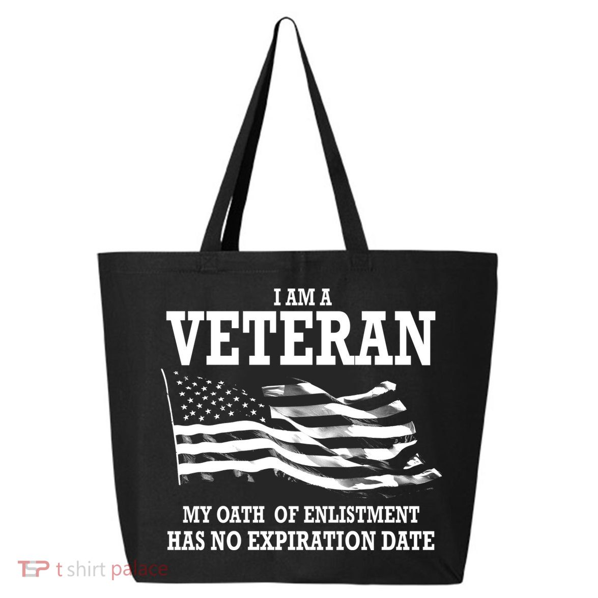 Veteran My Oath Of Enlistment Has No Expiration Date 25L Jumbo Tote