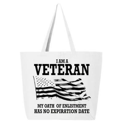 Veteran My Oath Of Enlistment Has No Expiration Date 25L Jumbo Tote