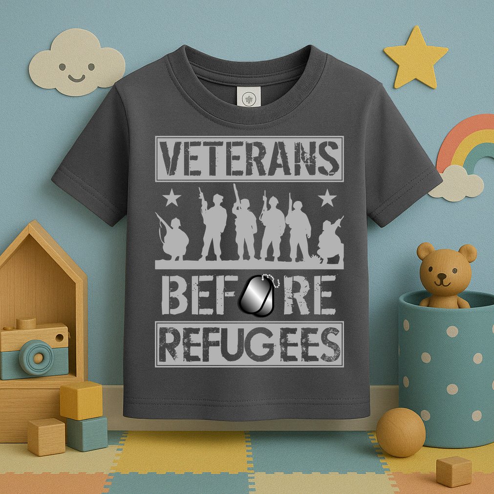 Veterans Before Refugees Veteran Toddler T-Shirt