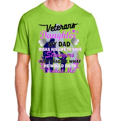 Veteran's Daughter My Dad Risks His Life Protect Me Adult ChromaSoft Performance T-Shirt