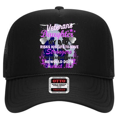 Veteran's Daughter My Dad Risks His Life Protect Me High Crown Mesh Back Trucker Hat